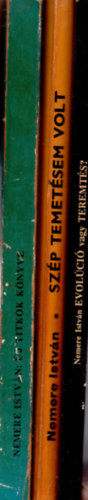 Nemere Istvn - 3 db Nemere Istvn ( Evolci vagy teremts + Szp temetsem volt + j titkok knyve )