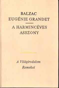 Honor de Balzac - Eugnie Grandet-A harmincves asszony