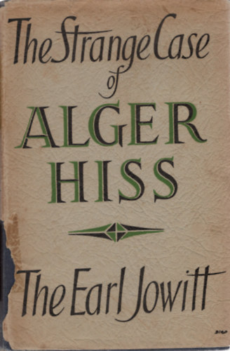 The Earl Jowitt - The Strange Case of Alger Hiss