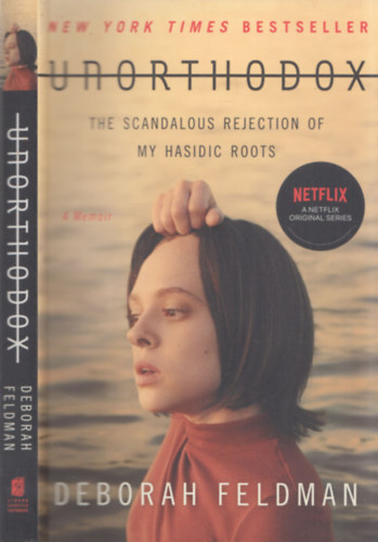 Deborah Feldman - Unorthodox (The Scandalous Rejection of my Hasidic Roots) (angol nyelvű)