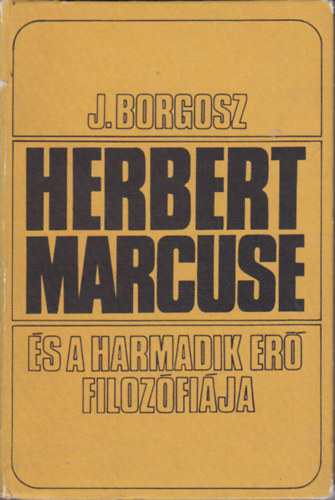 Jozef Borgosz - Herbert Marcuse s a harmadik er filozfija