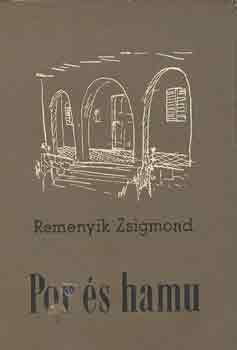 Remenyik Zsigmond - Por �s hamu