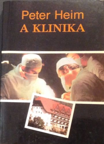 Peter Heim - A klinika. A Fekete-erdei klinika. Esküvő a klinikán.