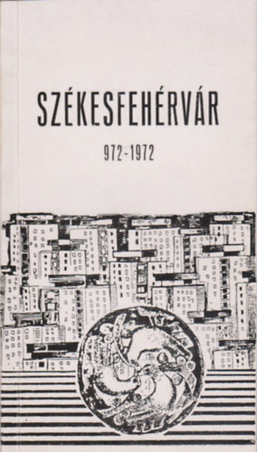 Lebényi Pál - Székesfehérvár 972 - 1972