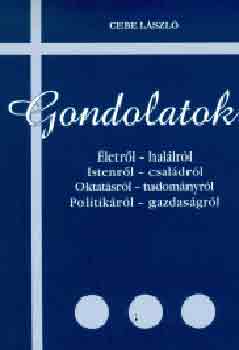 Cebe L�szl�  (Szerk.) - Gondolatok