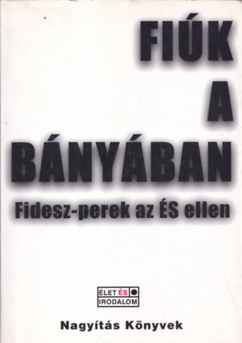 �szab�-Vajda - Fi�k a b�ny�ban (Fidesz-perek az �S ellen)