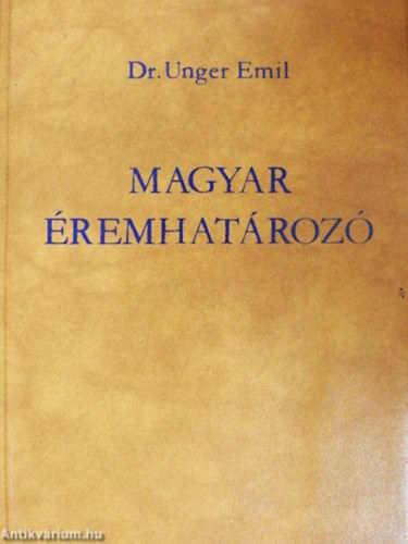 Dr. Unger Emil - Magyar �remhat�roz� I-II + P�tf�zet ( 3db k�tet )