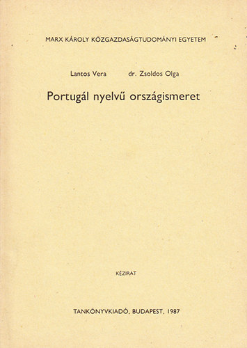 Lantos Vera; Zsoldos Olga dr. - Portug�l nyelv� orsz�gismeret (K�zirat)
