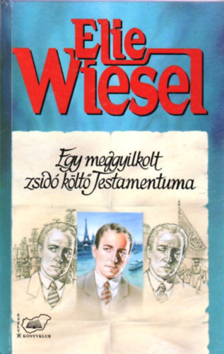 Elie Wiesel - Egy meggyilkolt zsid klt Testamentuma