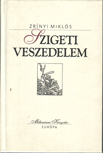 Zrnyi Mikls - Szigeti veszedelem  (Millenniumi Knyvtr)