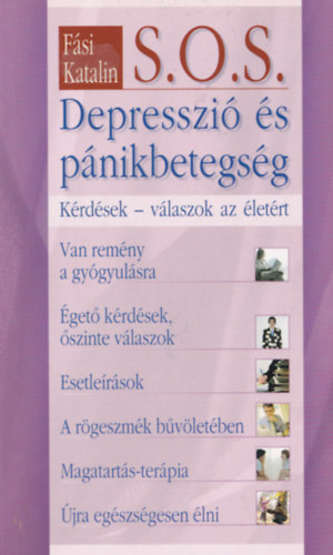 Fsi Katalin - S.O.S.- Depresszi s pnikbetegsg (Krdsek-vlaszok az letrt)