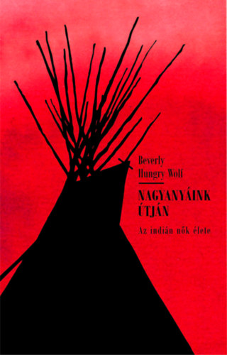 Beverly Hungry Wolf - Nagyany�ink �tj�n