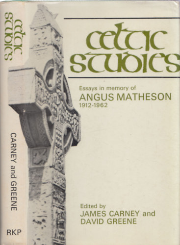 David Greene James Carney - Celtic Studies - Essays in memory of Angus Matheson
