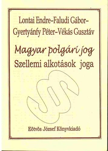 Lontai Endre-Faludi Gbor-Gyertynfy Pter-Vks G - Magyar polgri jog - Szellemi alkotsok joga