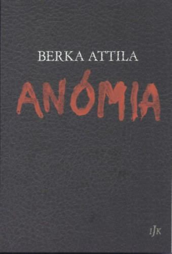 Berka Attila - Anómia