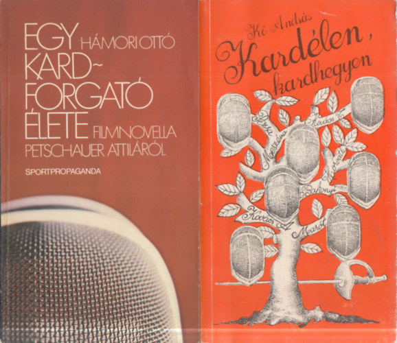 Hámori Ottó, Kő András - 2 db. vívás (Egy kardforgató élete (Filmnovella Petschauer Attiláról) + Kardélen, kardhegyen)