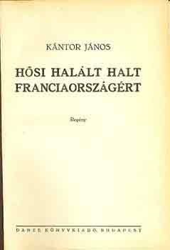 Kntor Jnos - Hsi hallt halt Franciaorszgrt