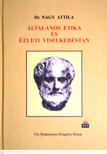 Dr. Nagy Attila - ltalnos etika s zleti viselkedstan (msodik, bvtett kiads)