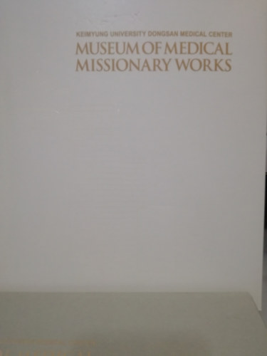 Museum of medical missionary works- Keimyung University Dongsan Medical Center