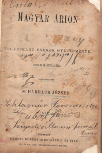 Dr. Harrach J�zsef  (szerk.) - Magyar Arion I. Vegyeskar� �nekek gy�jtem�nye iskolai haszn�latra