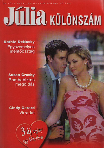 Kathie DeNosky; Susan Crosby; Cindy Gerard - Júlia különszám 28. (Egyszemélyes mentőosztag + Bombabiztos megoldás + Virradat)