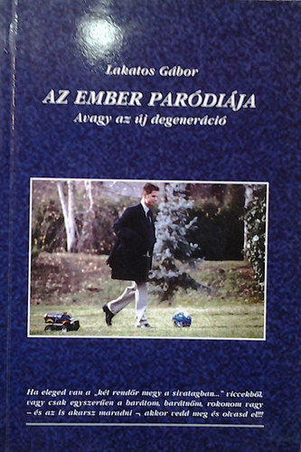 Lakatos Gábor - Az ember paródiája, avagy az új degeneráció