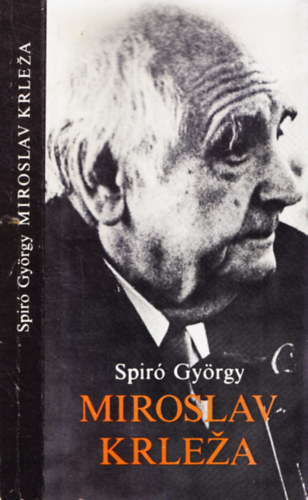 Spiró György - Miroslav Krleza
