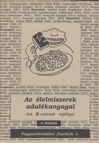 Az �lelmiszerek adal�kanyagai - Az E-sz�mok rejt�lye