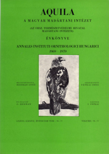 Pátkai Imre (Szerk.) - Aquila - A Magyar Madártani Intézet évkönyve 1969-1970 (LXXVI-LXXVII. évf. Vol. 76-77.)