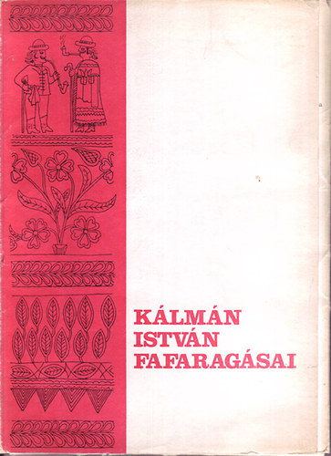 Csikvár József - Kálmán István fafaragásai