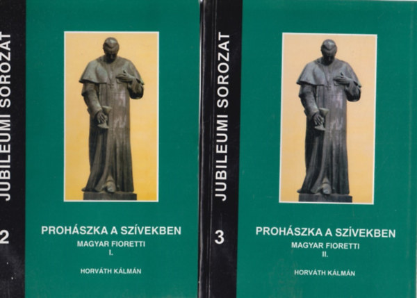 Horv�th K�lm�n - Proh�szka a sz�vekben I-II. (Magyar Fioretti)