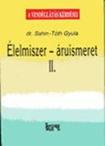 dr. Sahin-T�th Gyula - �lelmiszer-�ruismeret I-II.