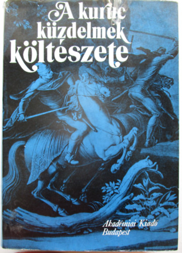 Varga Imre (szerk.) - A kuruc küzdelmek költészete
