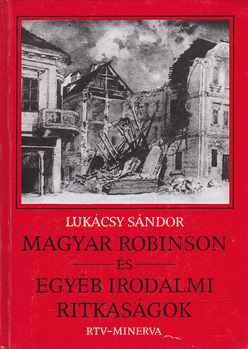 Luk�csy S�ndor - Magyar Robinson �s egy�b irodalmi ritkas�gok