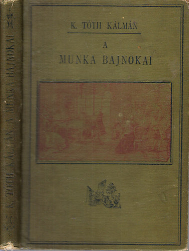 Gaston Tissandier; Knyves Tth Klmn - A munka bajnokai