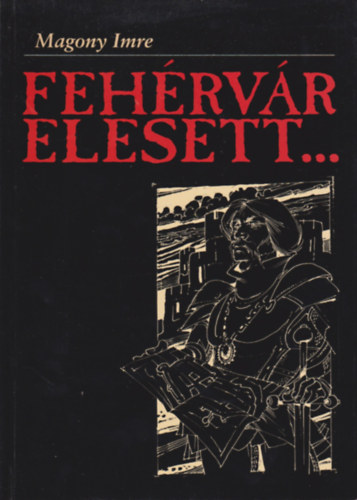 Magony Imre - Fehrvr elesett...