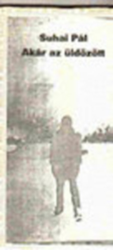 Suhai P�l - Ak�r az �ld�z�tt (Dedik�lt)