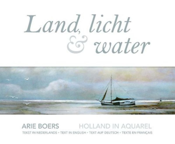 Land, Licht & Water - Holland in aquarel (Hollandia akvarell fest�szetben) angol nyelv� kiadv�ny