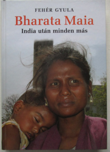 Fehr Gyula - Bharata Maia-India utn minden ms