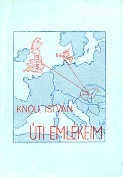 Knoll Istvn - Angliai s Dniai ti emlkeim