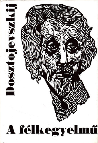 Fjodor Mihajlovics Dosztojevszkij - A f�lkegyelm�