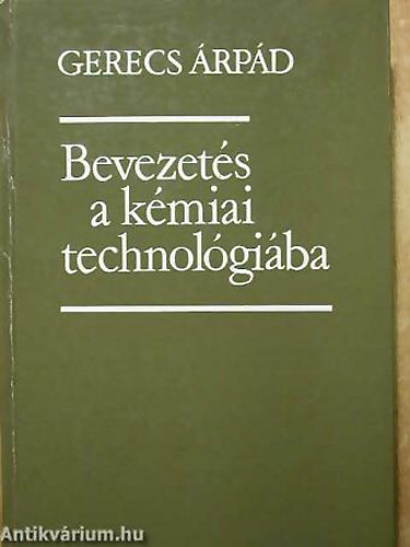 Gerecs �rp�d - Bevezet�s a k�miai technol�gi�ba