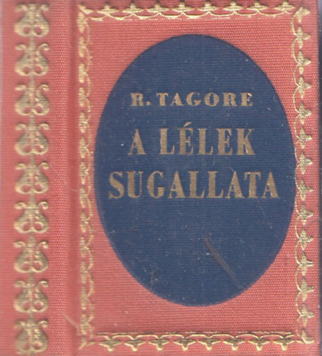 R. Tagore - A llek sugallata (miniknyv)