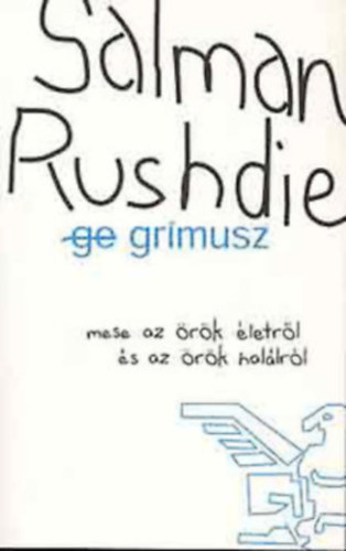 Salman Rushdie - Grmusz - mese az rk letrl s az rk hallrl