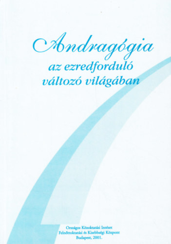 Peth� L�szl� (szerk.), Mayer J�zsef (szerk) - Andrag�gia az ezredfordul� v�ltoz� vil�g�ban