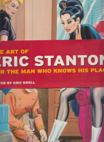 Eric Kroll - The art of Eric Stanton for the man who knows his place (nagymret album)