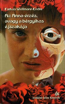 Farkas Wellmann Endre - Az Anna-rzs, avagy A brgykos jszakja