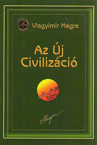 Vlagyimir Megre - Az j civilizci 2. rsz