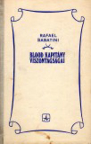 Raffael Sabatini - Blood kapitny viszontagsgai