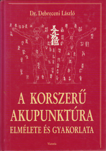 Dr. Debreceni Lszl - A korszer akupunktra elmlete s gyakorlata
